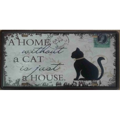 Cat. A home without a cat is just a house. metal license plate