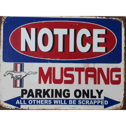 Notice, Mustang Parking only metal sign.