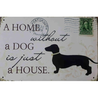 Dog. A home without a dog is just a house. metal sign