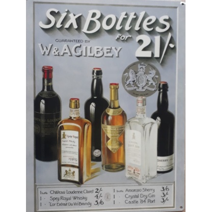 Six bottles guaranteed by W & A Gilbey metal sign