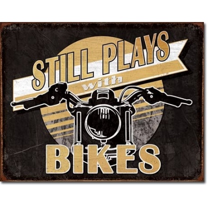 Still Plays with Bikes metal sign