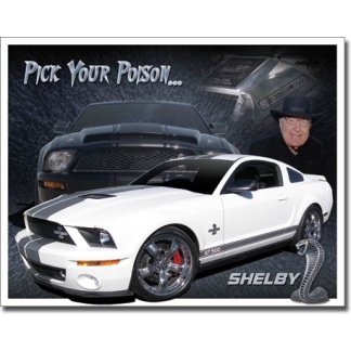 Shelby Mustang - You Pick your poison.....metal sign