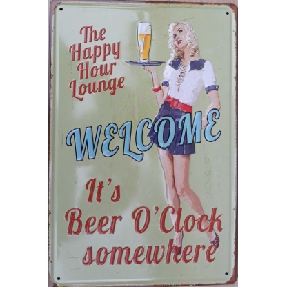 Welcome . It's beer O'clock some where, embossed metal sign