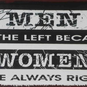 Men To The Left Because Women..... Metal License Plate