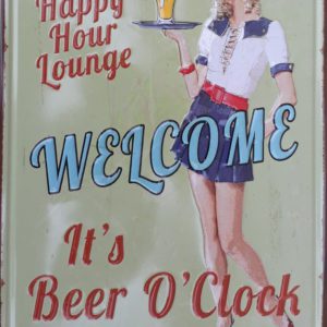 Welcome It's Beer O'clock Some Where Embossed Metal Sign